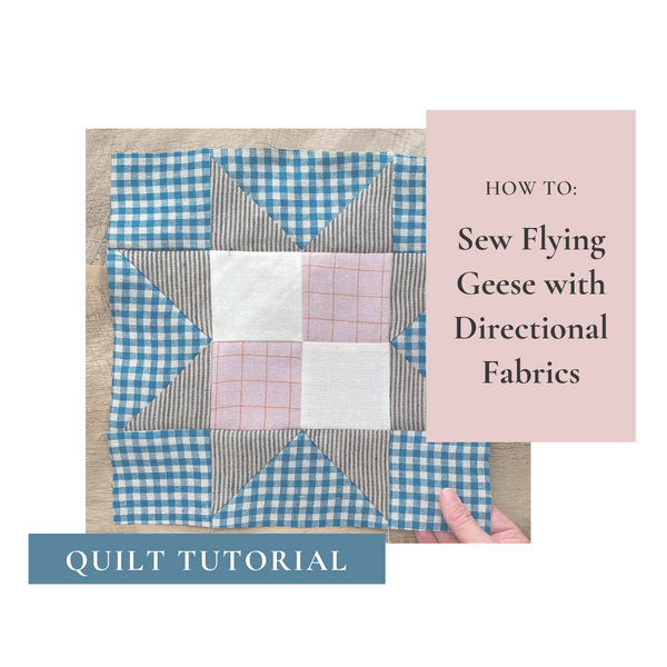 Quilting Tutorial: No Waste Flying Geese with Directional Fabrics